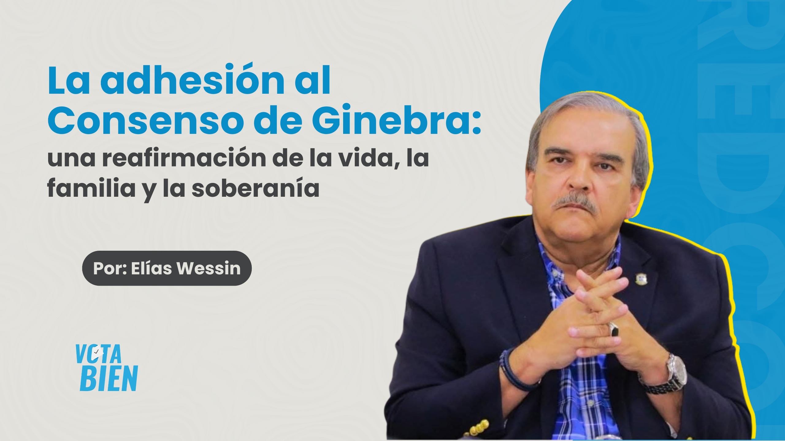 LA ADHESIÓN AL CONSENSO DE GINEBRA: UNA REAFIRMACIÓN DE LA VIDA, LA FAMILIA Y LA SOBERANÍA